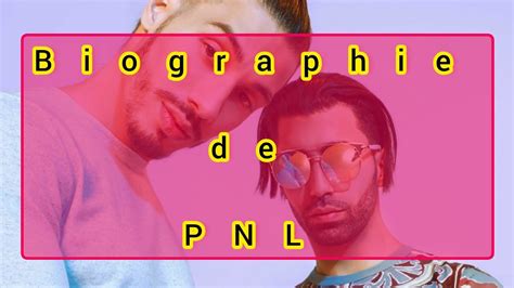 pnl age|PNL Biographie : naissance, parcours, famille…